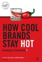 How Cool Brands Stay Hot: Branding to Generation Y - Joeri Van Den Bergh, Mattias Behrer