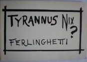 Tyrannus Nix? - Lawrence Ferlinghetti