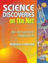 Science Discoveries on the Net: An Integrated Approach - Anthony D. Fredericks