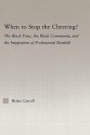 When to Stop the Cheering?: The Black Press, the Black Community, and the Integration of Professional Baseball - Brian Carroll