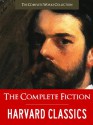 Harvard Classics: The Complete Fiction - Leo Tolstoy, Henry James, George Eliot, Theodor Fontane, Charles Dickens, Guy de Maupassant, George Sand, Mark Twain, Walter Scott, Ivan Turgenev, Fyodor Dostoyevsky, Theodor Storm, Nathaniel Hawthorne, Edward Everett Hale, Honoré de Balzac, Washington Irving, Henry Fiel