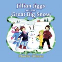 Jillian Jiggs and the Great Big Snow - Phoebe Gilman