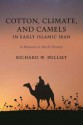 Cotton, Climate, and Camels in Early Islamic Iran - Richard W. Bulliet