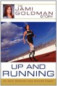 Up and Running: The Jami Goldman Story - Jami Goldman, Andrea Cagan