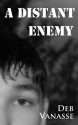 A Distant Enemy - Deb Vanasse