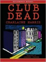 Club Dead (Sookie Stackhouse / Southern Vampire Series #3) - Johanna Parker, Charlaine Harris