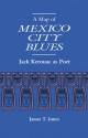 A Map of Mexico City Blues: Jack Kerouac as Poet - James T. Jones