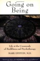 Going on Being: Life at the Crossroads of Buddhism and Psychotherapy - Mark Epstein