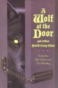 A Wolf at the Door and Other Retold Fairy Tales - Delia Sherman, Terri Windling, Ellen Datlow, Jane Yolen