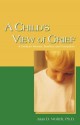 Child's View of Grief: A Guide for Parents, Teachers, and Counselors - Alan D. Wolfelt