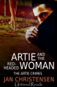 Artie and the Red-Headed Woman (The Artie Crimes) - Jan Christensen