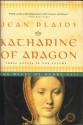 Katharine of Aragon: The Wives of Henry VIII (Tudor Saga, #2-4) - Jean Plaidy