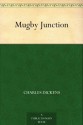 Mugby Junction - Charles Dickens