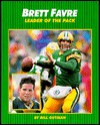 Brett Favre: Leader of Pack - Bill Gutman