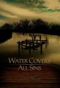 Water Covers All Sins - James Marsh