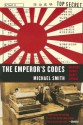 The Emperor's Codes: The Breaking of Japan's Secret Ciphers - Michael Smith