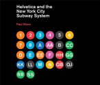 Helvetica and the New York City Subway System: The True (Maybe) Story - Paul Shaw