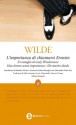 L'importanza di chiamarsi Ernesto - Il ventaglio di Lady Windermere - Una donna senza importanza - Un marito ideale - Oscar Wilde