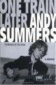 One Train Later: A Memoir - Andy Summers, The Edge