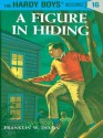 A Figure in Hiding - Franklin W. Dixon