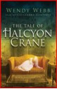 The Tale of Halcyon Crane - Wendy Webb, Cassandra Campbell