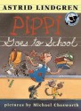 Pippi Goes to School - Astrid Lindgren, Joy Peskin, Michael Chesworth