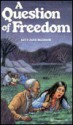 A Question Of Freedom - Lucy Jane Bledsoe