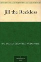 Jill the Reckless - P.G. Wodehouse