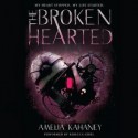 The Brokenhearted (Audio) - Amelia Kahaney