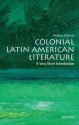 Colonial Latin American Literature: A Very Short Introduction (Very Short Introductions) - Rolena Adorno