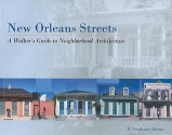 New Orleans Streets: A Walker's Guide to Neighborhood Architecture - Walter Isaacson, R. Bruno