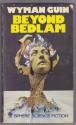 Beyond Bedlam - Wyman Guin