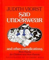 Sad Underwear and Other Complications: More Poems For Children and Their Parents - Judith Viorst, Richard Hull