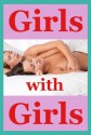 Girls with Girls? Five First Lesbian Sex Erotica Stories - Rennaey Necee, Nancy Brockton, Marilyn More, Fran Diaz, Erika Hardwick