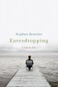 Eavesdropping: A Memoir of Blindness and Listening - Stephen Kuusisto