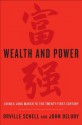 Wealth and Power: China's Long March to the Twenty-first Century - Orville Schell, John Delury