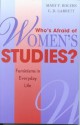 Who's Afraid of Women's Studies?: Feminisms in Everyday Life - Mary F. Rogers, C.D. Garrett