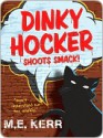 Dinky Hocker Shoots Smack! - M. E. Kerr