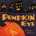 Pumpkin Eye - Denise Fleming