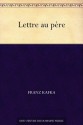 Lettre au père - Franz Kafka