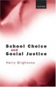 School Choice and Social Justice - Harry Brighouse