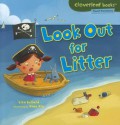 Look Out for Litter - Lisa Bullard, Xiao Xin