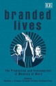 Branded Lives: The Production and Consumption of Meaning at Work - Vincenza Priola