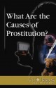 What Are the Causes of Prostitution? - Louise I. Gerdes