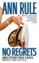 No Regrets: Ann Rule's Crime Files: Volume 11 (Ann Rule's Crime Files) - Ann Rule