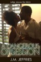 A Dangerous Obsession - J.M. Jeffries