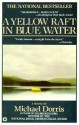 Yellow Raft in Blue Water - Michael Dorris