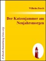 Der Katzenjammer am Neujahrsmorgen (German Edition) - Wilhelm Busch