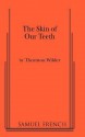 The Skin of Our Teeth: A Play in Three Acts - Thornton Wilder