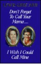 Don't Forget to Call Your Mama...I Wish I Could Call Mine - Lewis Grizzard